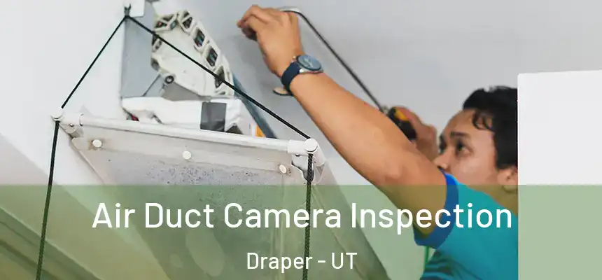 Air Duct Camera Inspection Draper - UT