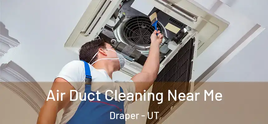 Air Duct Cleaning Near Me Draper - UT