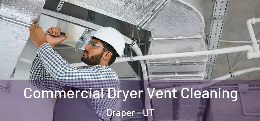  Commercial Dryer Vent Cleaning Draper - UT
