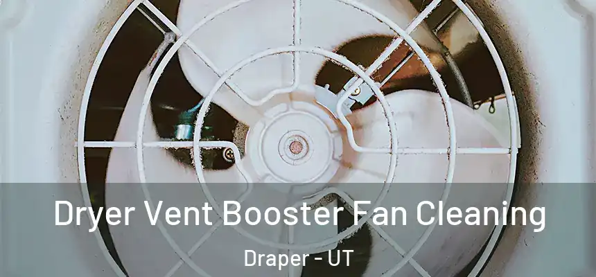  Dryer Vent Booster Fan Cleaning Draper - UT