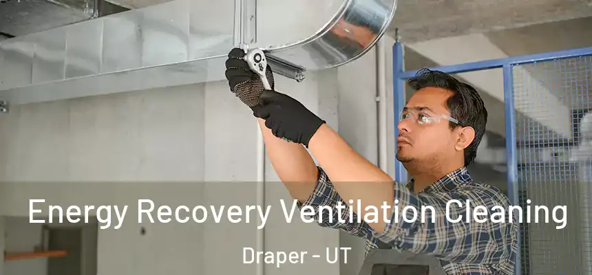  Energy Recovery Ventilation Cleaning Draper - UT
