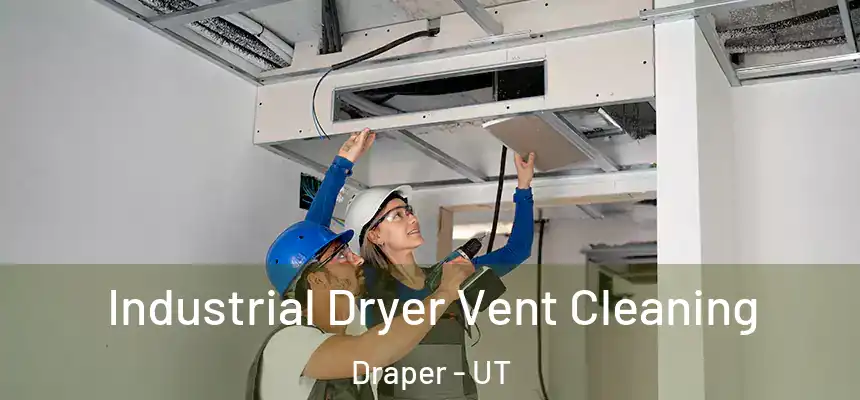  Industrial Dryer Vent Cleaning Draper - UT