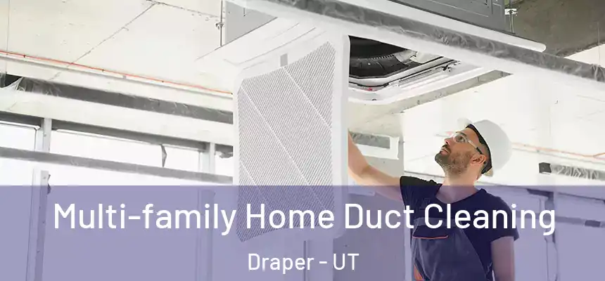 Multi-family Home Duct Cleaning Draper - UT