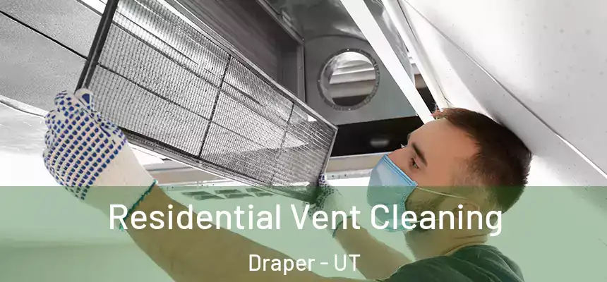  Residential Vent Cleaning Draper - UT